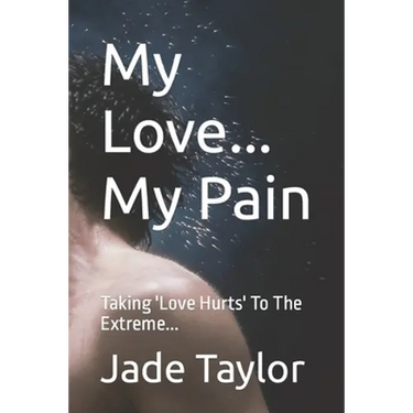 My Love... My Pain: Taking 'Love Hurts' To The Extreme...