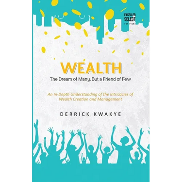 Wealth: The Dream of Many, But a Friend of Few