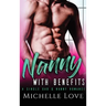 Nanny with Benefits: A Single Dad & Nanny Romance