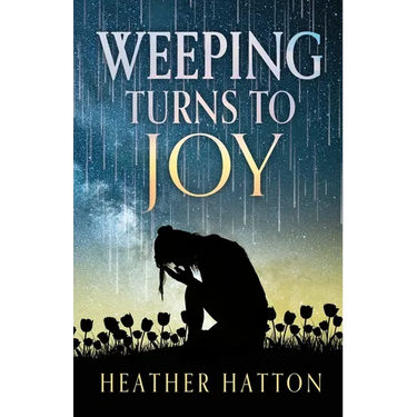 Weeping Turns to Joy