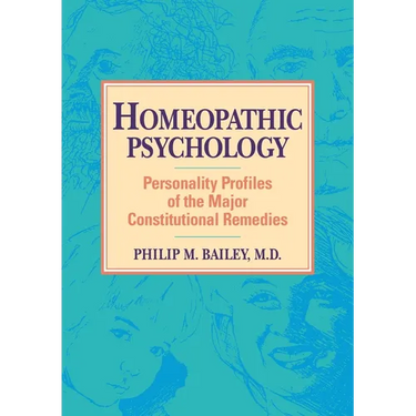 Homeopathic Psychology: Personality Profiles of Homeopathic Medicine