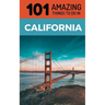 101 Amazing Things to Do in California: California Travel Guide
