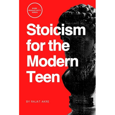 Stoicism for the Modern Teen