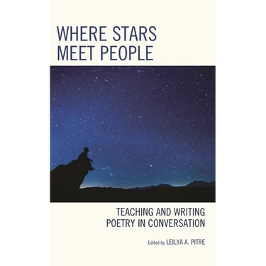 Where Stars Meet People: Teaching and Writing Poetry in Conversation