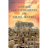 Why Are God's Judgements on Israel Severe?