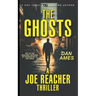 The Ghosts (A Joe Reacher Thriller)