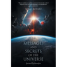 The Messages and Secrets of the Universe: Spiritual Psychoanalysis