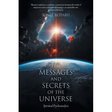 The Messages and Secrets of the Universe: Spiritual Psychoanalysis