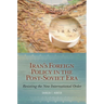 Iran's Foreign Policy in the Post-Soviet Era: Resisting the New International Order