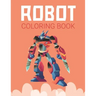 Robot Coloring Book: Advanced Coloring Pages for Everyone, Adults, Teens, Twins, Older Kids, Boys, Girls & Practice for Stress Relief & Relaxation