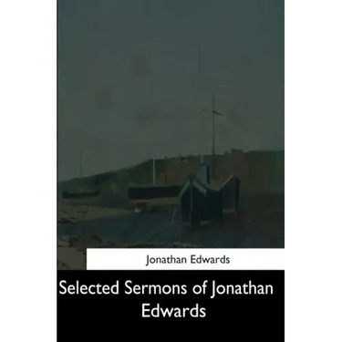 Selected Sermons of Jonathan Edwards
