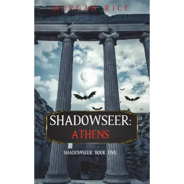 Shadowseer: Athens (Shadowseer, Book Five)