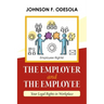 The Employer and the Employee: Your Legal Rights in Workplace