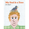 My Dad Is a Tree