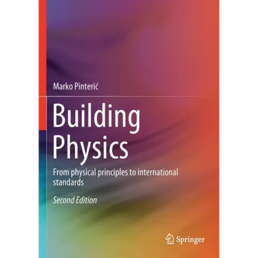 Building Physics: From Physical Principles to International Standards