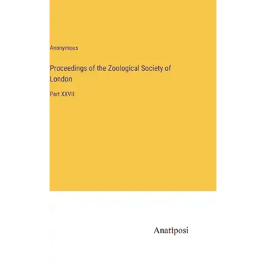 Proceedings of the Zoological Society of London: Part XXVII
