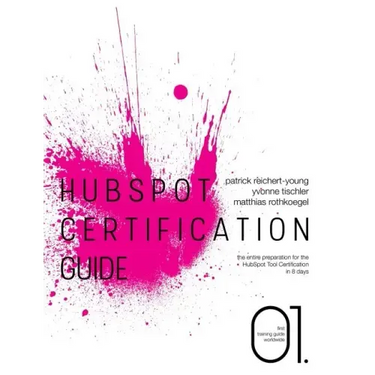 HubSpot Certification Guide: The entire preparation for the HubSpot Tool Certification in 8 days