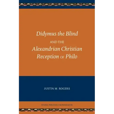 Didymus the Blind and the Alexandrian Christian Reception of Philo