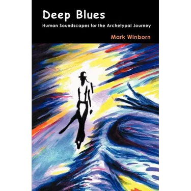 Deep Blues: Human Soundscapes for the Archetypal Journey