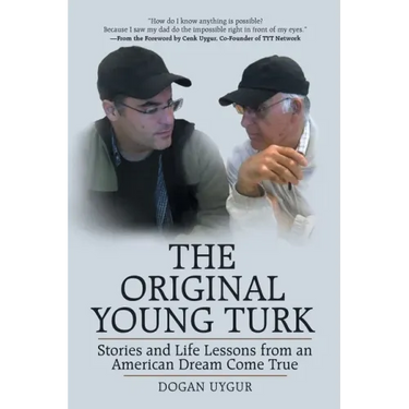 The Original Young Turk: Stories and Life Lessons from an American Dream Come True