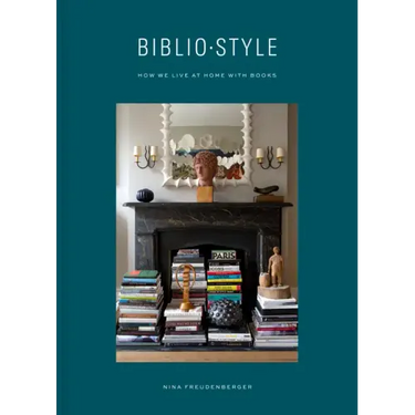 Bibliostyle: How We Live at Home with Books