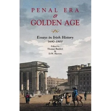 Penal Era & Golden Age: Essays in Irish History, 1690-1800
