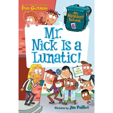 My Weirdest School #6: Mr. Nick Is a Lunatic!