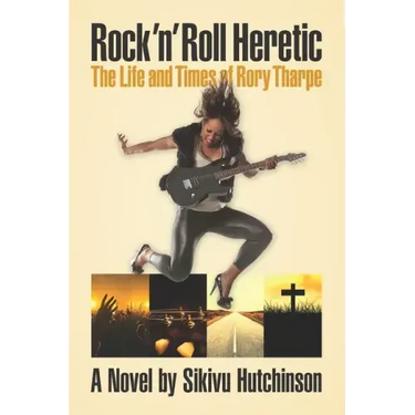 Rock 'n' Roll Heretic: The Life and Times of Rory Tharpe