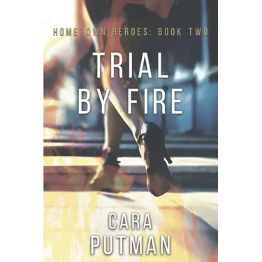 Trial by Fire: A Romantic Suspense Novel