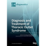 Diagnosis and Treatment of Thoracic Outlet Syndrome