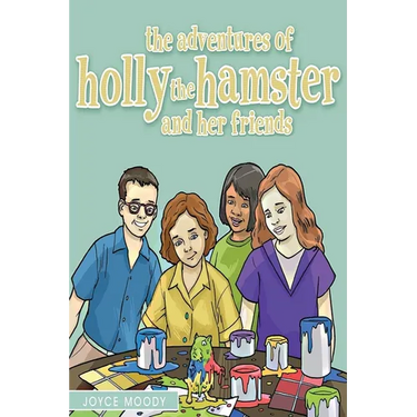 The Adventures of Holly the Hamster and Her Friends