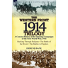 The Western Front, 1914 Trilogy: A Concise History of the Opening Campaigns of the First World War, 1914-Hacking Through Belgium, the Battle of the Ri