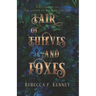 Lair of Thieves and Foxes: A Reynard the Fox Retelling