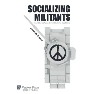 Socializing Militants: How States End Asymmetric Conflict with Non-State Militants