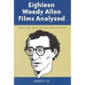 Eighteen Woody Allen Films Analyzed: Anguish, God and Existentialism