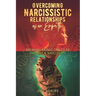 Overcoming Narcissistic Relationships as an Empath: Breaking Karmic Cycles of Empaths & Narcissist