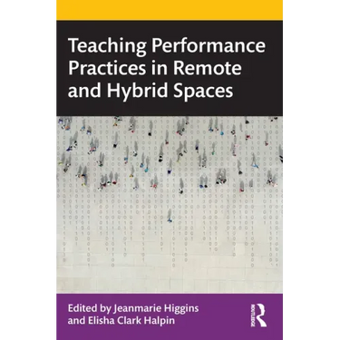 Teaching Performance Practices in Remote and Hybrid Spaces