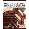 100 Classic Blues Licks for Guitar