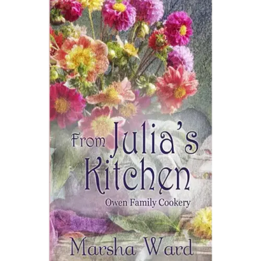 From Julia's Kitchen: Owen Family Cookery