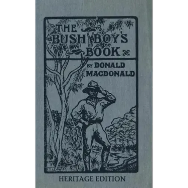 The Bush Boy's Book: Heritage Edition