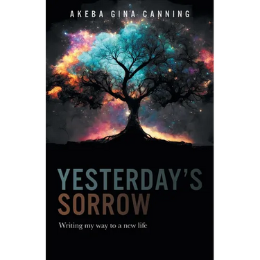 Yesterday's Sorrow: Writing my way to a new life