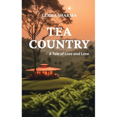 Tea Country: A Tale of Loss and Love