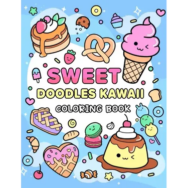 Sweet Doodles Kawaii coloring book: Relaxing and Creative Coloring for All Ages