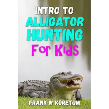 Intro to Alligator Hunting for Kids