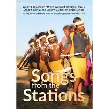 Songs from the Stations: Wajarra as Performed by Ronnie Wavehill Wirrpnga, Topsy Dodd Ngarnjal and Dandy Danbayarri at Kalkaringi