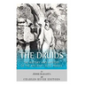 The Druids: The History and Mystery of the Ancient Celtic Priests