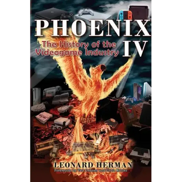 Phoenix IV: The History of the Videogame Industry