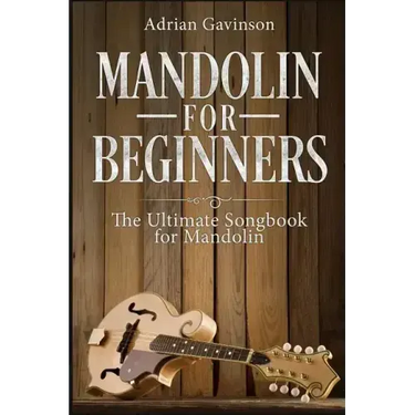 Mandolin For Beginners: The Ultimate Songbook for Mandolin