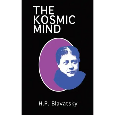 The Kosmic Mind: Esoteric and Occult Psychology