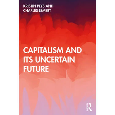 Capitalism and Its Uncertain Future